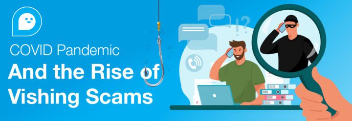 COVID Pandemic and the Rise of Vishing Scams