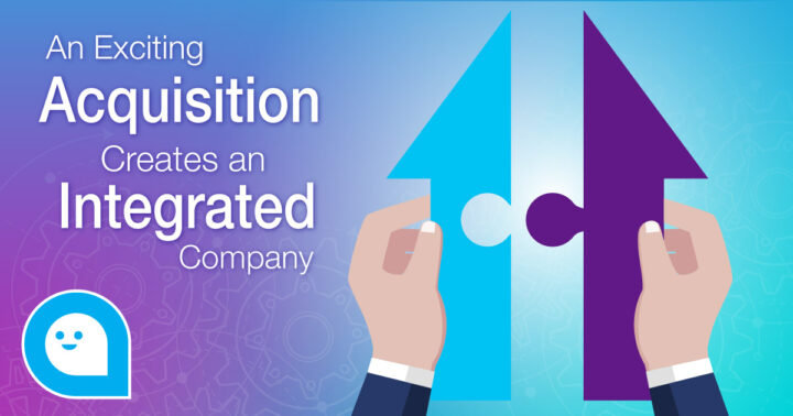 An Exciting Acquisition Creates an Integrated Company