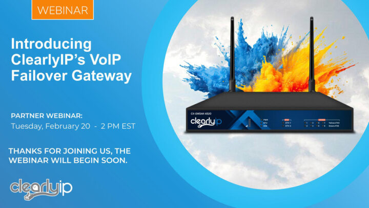 ClearlyIP VoIP Failover Gateway Partner Pre-Launch Webinar