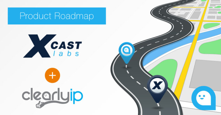 Product Roadmap: XCastLabs and ClearlyIP